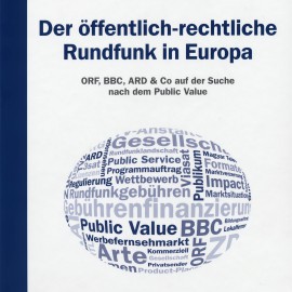 R. Christl/D. Süssenbacher (Hg.): Der öffentlich-rechtliche Rundfunk in Europa - ORF, BBC, ARD & Co auf der Suche nach dem Public Value. Falter Verlag, Wien 2010.